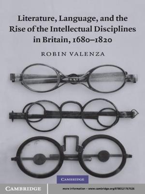 Cover of the book Literature, Language, and the Rise of the Intellectual Disciplines in Britain, 1680–1820 by Julian Go