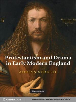 Cover of the book Protestantism and Drama in Early Modern England by David E. Cunningham