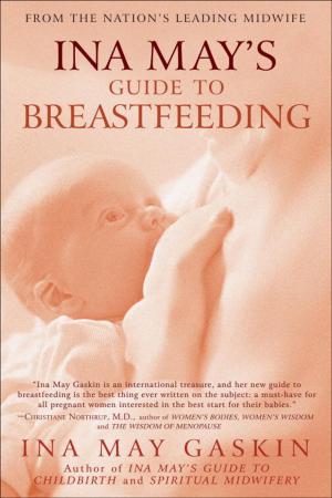 Cover of the book Ina May's Guide to Breastfeeding by Josie Litton