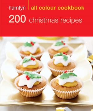 Cover of the book Hamlyn All Colour Cookery: 200 Christmas Recipes by Steve Parke