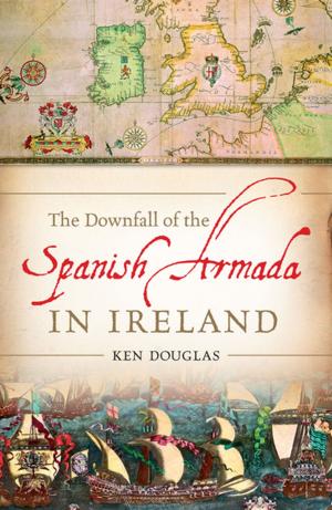 Cover of the book The Downfall of the Spanish Armada in Ireland by Frank Connolly