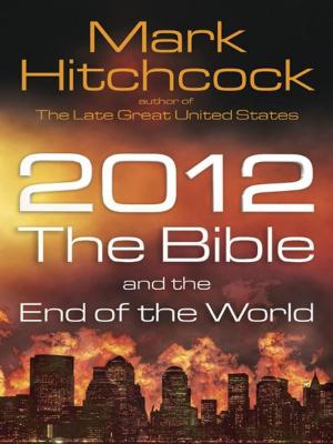 Cover of the book 2012, the Bible, and the End of the World by Jim George
