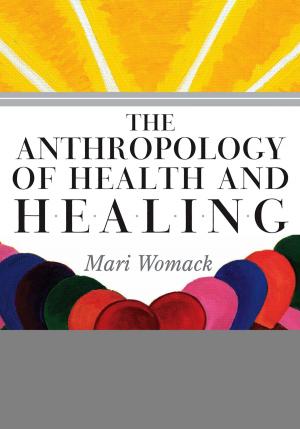 Cover of the book The Anthropology of Health and Healing by Jane Peterson