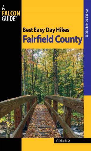 Cover of the book Best Easy Day Hikes Fairfield County by Hans Florine, Jayme Moye