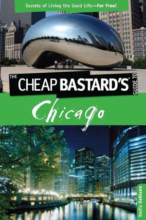 Cover of the book Cheap Bastard's™ Guide to Chicago by Kenn Oberrecht, Patrice Lewis
