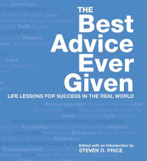 Cover of the book Best Advice Ever Given by M. William Phelps