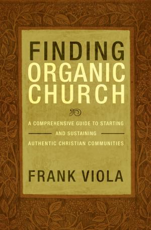 Cover of the book Finding Organic Church by The Voice of the Martyrs