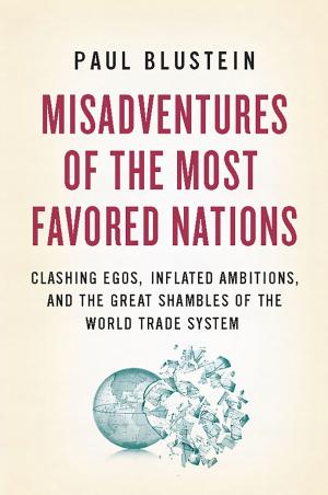 Cover of the book Misadventures of the Most Favored Nations by John Clippinger