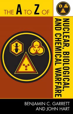 Cover of the book The A to Z of Nuclear, Biological and Chemical Warfare by Peter Hutchings