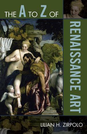 Cover of the book The A to Z of Renaissance Art by Benjamin C. Garrett, John Hart