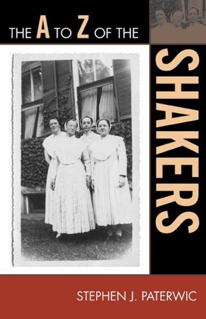 Cover of the book The A to Z of the Shakers by Christine Lee Gengaro