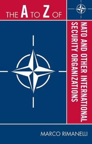 Book cover of The A to Z of NATO and Other International Security Organizations