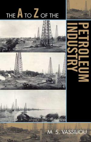 Cover of the book The A to Z of the Petroleum Industry by Rafael Medoff, Chaim I. Waxman