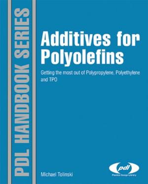 Cover of the book Additives for Polyolefins by Maciej Pietrzyk, Ph.D., Lukasz Madej, Ph.D., Lukasz Rauch, Ph.D., Danuta Szeliga, Ph.D.