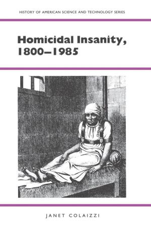 Cover of the book Homicidal Insanity, 1800-1985 by Christopher Carter