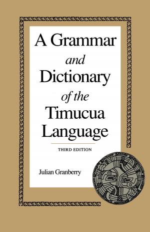 Cover of the book A Grammar and Dictionary of the Timucua Language by Frank Adams, Burgin Mathews