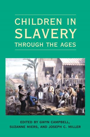 Cover of the book Children in Slavery through the Ages by Cary Holladay