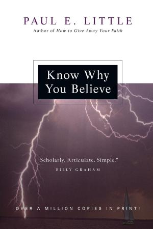 Cover of the book Know Why You Believe by Steven C. Roy
