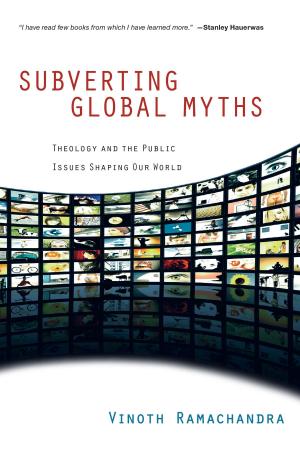 Cover of the book Subverting Global Myths by Douglas Groothuis