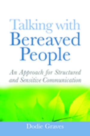 Cover of the book Talking With Bereaved People by Arlen Grad Gaines, Meredith Englander Polsky