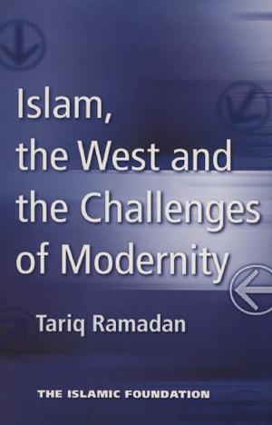 Cover of the book Islam, the West and the Challenges of Modernity by Yusuf al-Qaradawi, Mushfiqur Rahman
