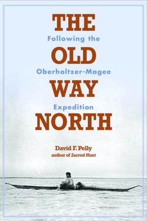 Cover of the book The Old Way North by Charles Ira Cook, Jr.