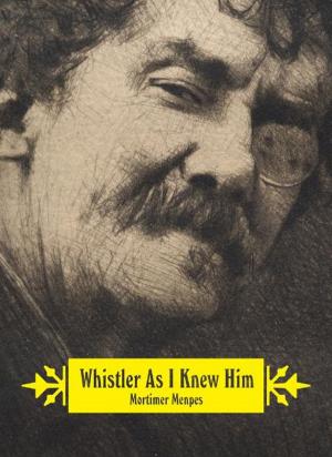 Cover of the book Whistler As I Knew Him by Elbert Hubbard