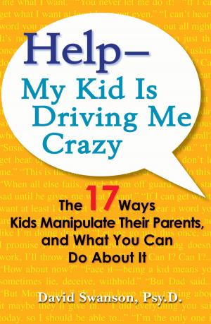 Cover of the book Help--My Kid is Driving Me Crazy by James P. Blaylock