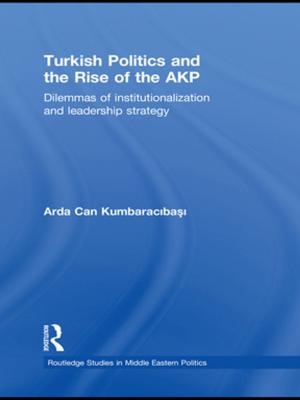 Cover of the book Turkish Politics and the Rise of the AKP by Daniel J. Brahier