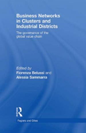 Cover of the book Business Networks in Clusters and Industrial Districts by Pierre Feyereisen