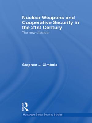 Cover of the book Nuclear Weapons and Cooperative Security in the 21st Century by Institute of Leadership & Management