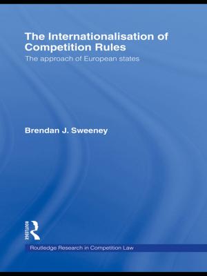Cover of the book The Internationalisation of Competition Rules by Ashok Malhotra