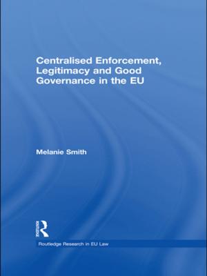 Book cover of Centralised Enforcement, Legitimacy and Good Governance in the EU
