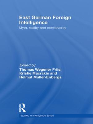 Cover of the book East German Foreign Intelligence by Arietta Papaconstantinou, Daniel L. Schwartz