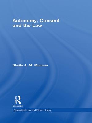 Cover of the book Autonomy, Consent and the Law by Berber Bevernage
