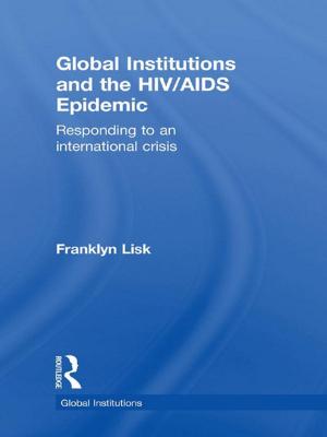 Cover of the book Global Institutions and the HIV/AIDS Epidemic by Ed Wingenbach