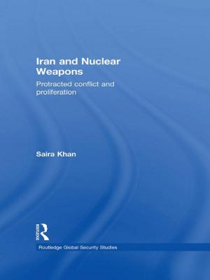 Cover of the book Iran and Nuclear Weapons by Professor Urgunge Onon, Urgunge Onon