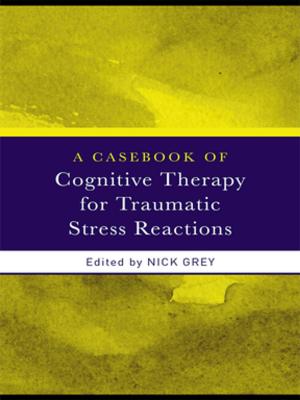 Cover of the book A Casebook of Cognitive Therapy for Traumatic Stress Reactions by 