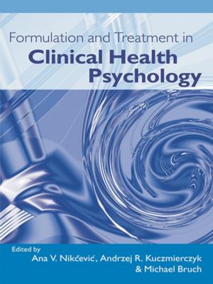 Cover of the book Formulation and Treatment in Clinical Health Psychology by Michael J. Whincop