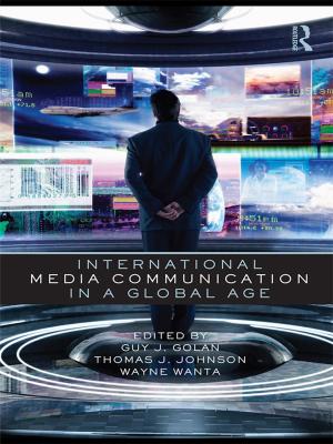 Cover of the book International Media Communication in a Global Age by Shanti Sumartojo, Sarah Pink
