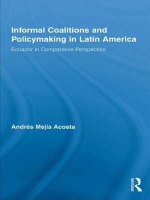Cover of the book Informal Coalitions and Policymaking in Latin America by Jose Antonio Garmon Fidalgo