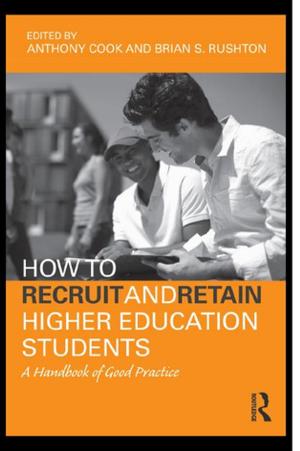 Cover of the book How to Recruit and Retain Higher Education Students by Philip Bean