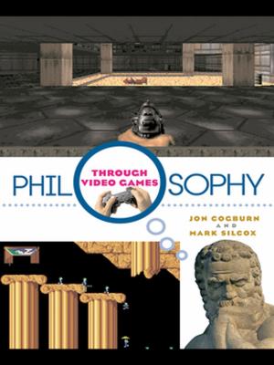 Cover of the book Philosophy Through Video Games by Sarah Casey Benyahia, Freddie Gaffney, John White