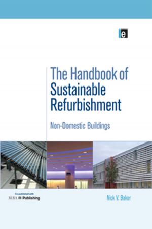 Cover of the book The Handbook of Sustainable Refurbishment: Non-Domestic Buildings by Patrick Bar-Avi