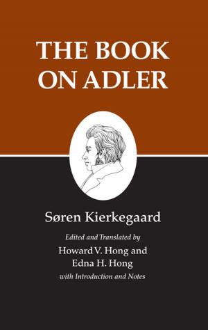 Cover of the book Kierkegaard's Writings, XXIV, Volume 24 by Mark W. Edwards