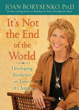 Cover of the book It's Not the End of the World by Sonia Choquette, Ph.D.