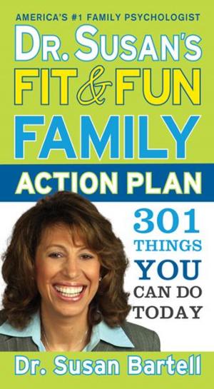 Cover of the book Dr. Susan's Fit and Fun Family Action Plan by Amelia Grey