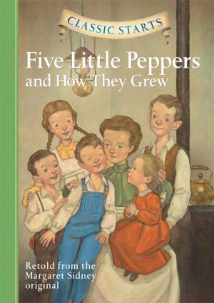 Book cover of Classic Starts®: Five Little Peppers and How They Grew