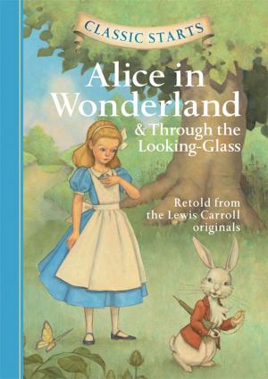 Book cover of Classic Starts®: Alice in Wonderland & Through the Looking-Glass