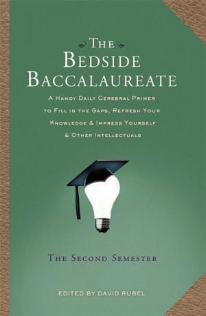 Cover of the book The Bedside Baccalaureate: The Second Semester by Stephanie Pedersen